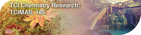 TCI Chemistry Research: TCIMAIL 185